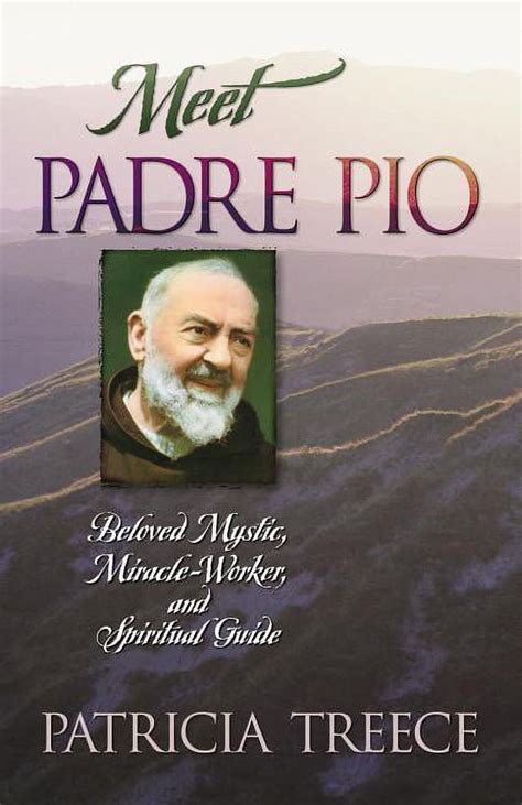 meet padre pio beloved mystic miracle worker and spiritual guide Reader