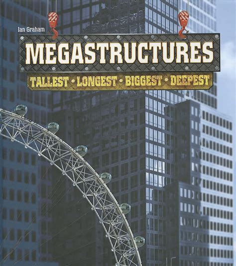 megastructures tallest longest biggest deepest Reader