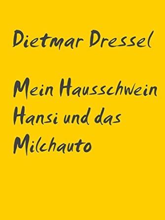 mein hausschwein hansi milchauto kindergeschichte ebook Kindle Editon