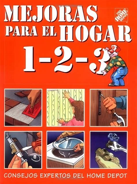 mejoras para el hogar 1 2 3 consejos expertos del home depot Kindle Editon