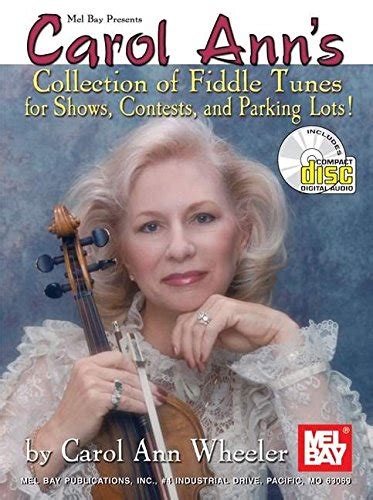 mel bay carol anns collections of fiddle tunes for shows contests and parking lot jamming Kindle Editon