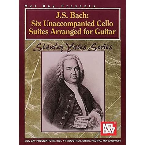 mel bay presents j s bach six unaccompanied cello suites arranged for guitar stanley yates series PDF