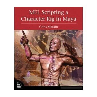 mel scripting a character rig in maya Kindle Editon