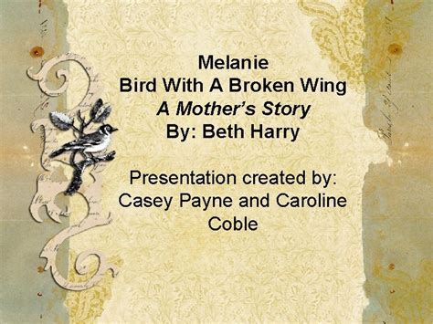 melanie bird with a broken wing a mothers story Doc