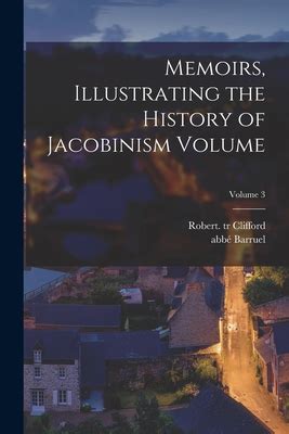 memoirs illustrating the history of jacobinism vol 3 PDF