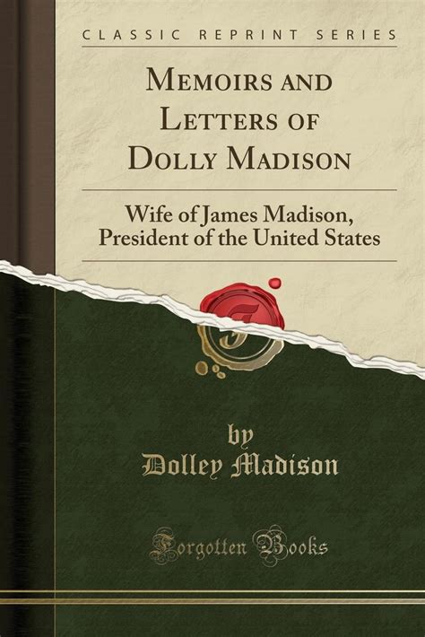 memoirs letters dolly madison president Reader
