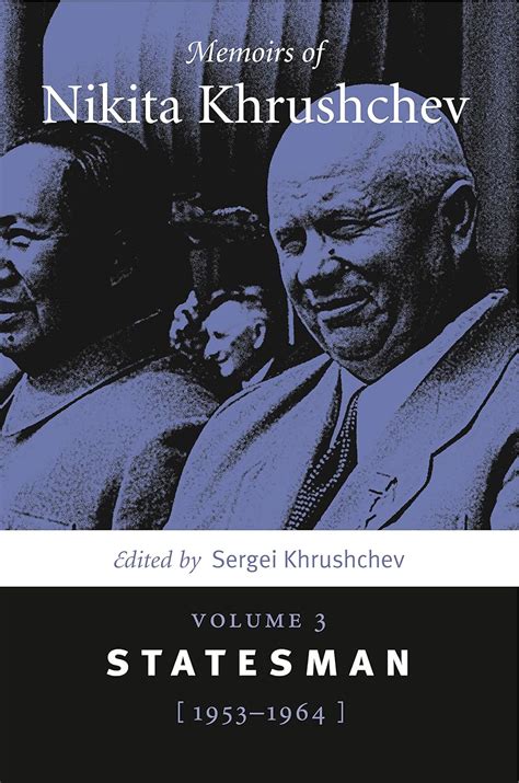 memoirs of nikita khrushchev volume 3 statesman 1953 1964 Kindle Editon