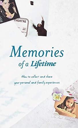 memories of a lifetime how to collect and share your personal and family experiences Kindle Editon