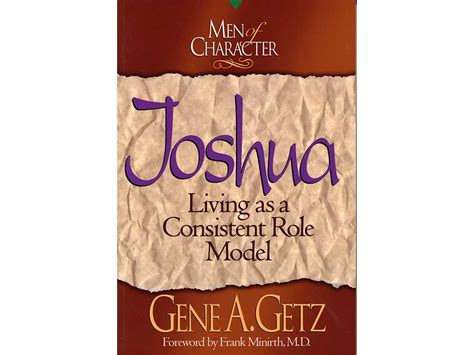 men of character joshua living as a consistent role model Reader
