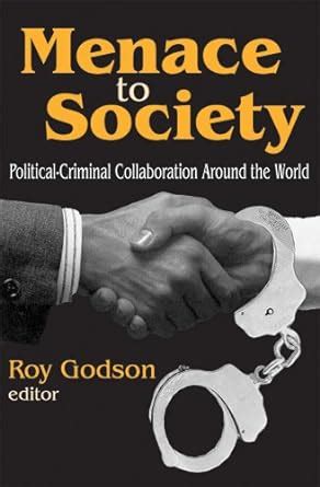 menace to society political criminal collaboration around the world PDF