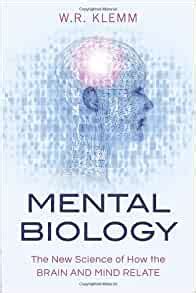 mental biology the new science of how the brain and mind relate Reader