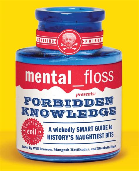 mental floss presents forbidden knowledge a wickedly smart guide to historys naughtiest bits Reader