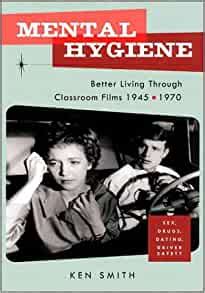 mental hygiene better living through classroom films 1945 1970 Kindle Editon