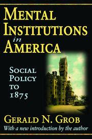 mental institutions in america social policy to 1875 Kindle Editon