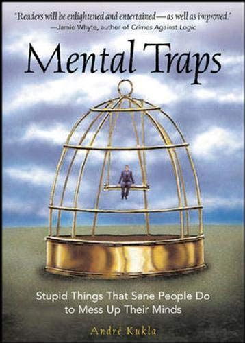 mental traps stupid things that sane people do to mess up their minds Doc