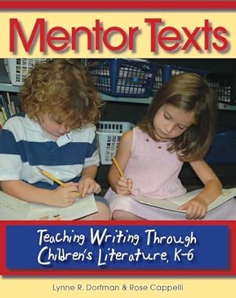 mentor texts teaching writing through childrens literature k 6 Doc