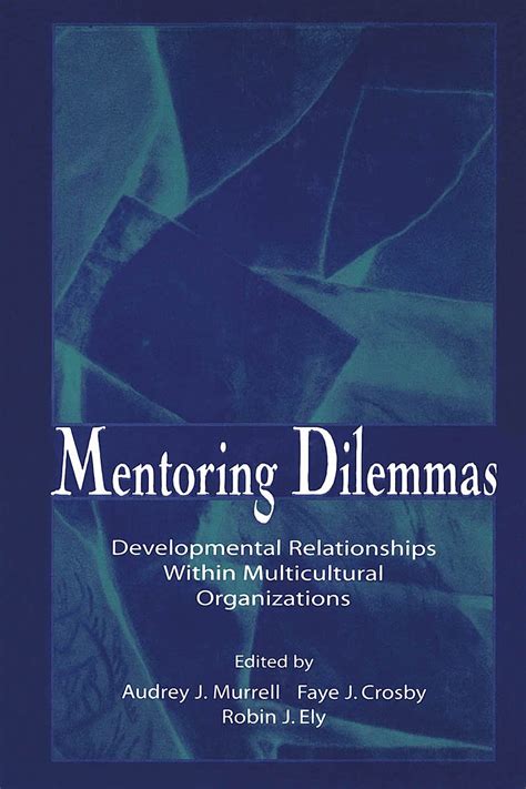 mentoring dilemmas developmental relationships within multicultural organizations applied social research series Reader