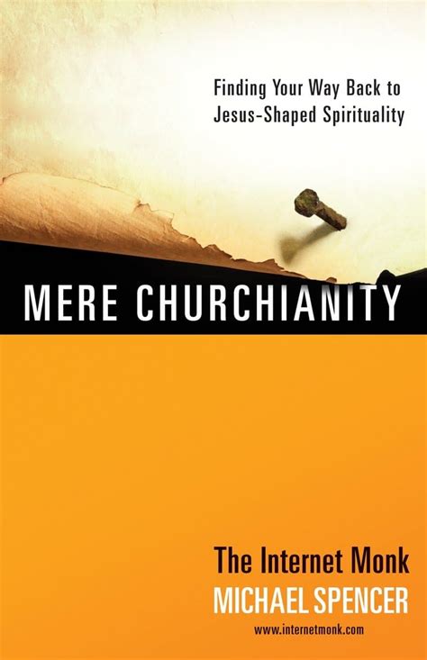 mere churchianity finding your way back to jesus shaped spirituality Reader