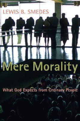 mere morality what god expects from ordinary people Reader