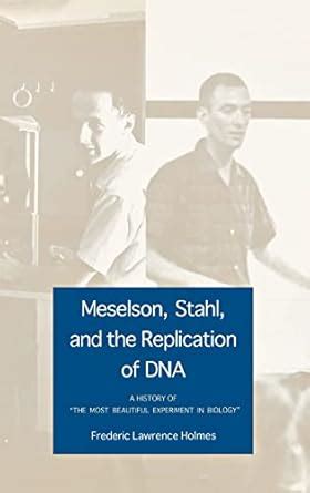 meselson stahl and the replication of dna a history of the most beautiful experiment in biology Doc