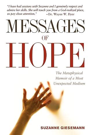 messages of hope the metaphysical memoir of a most unexpected medium Reader