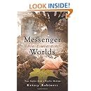 messenger between worlds true stories from a psychic medium Kindle Editon