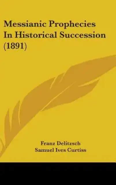 messianic prophecies in historical succession 1891 Doc