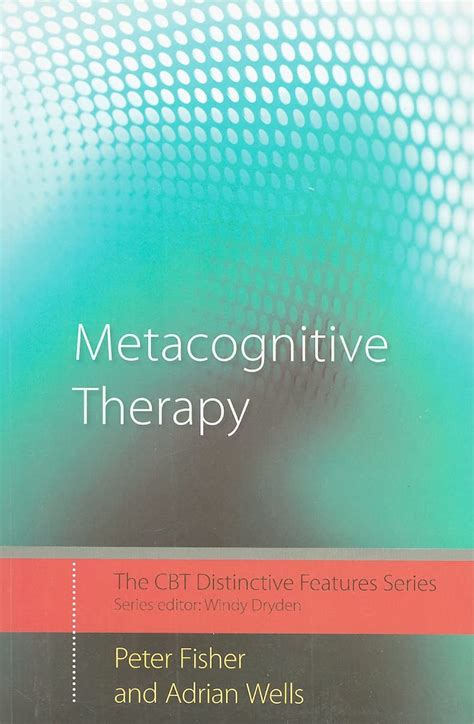 metacognitive therapy distinctive features cbt distinctive features Doc