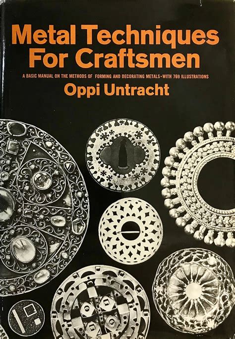 metal techniques for craftsmen a basic manual for craftsmen on the methods of forming and decorating metals Reader