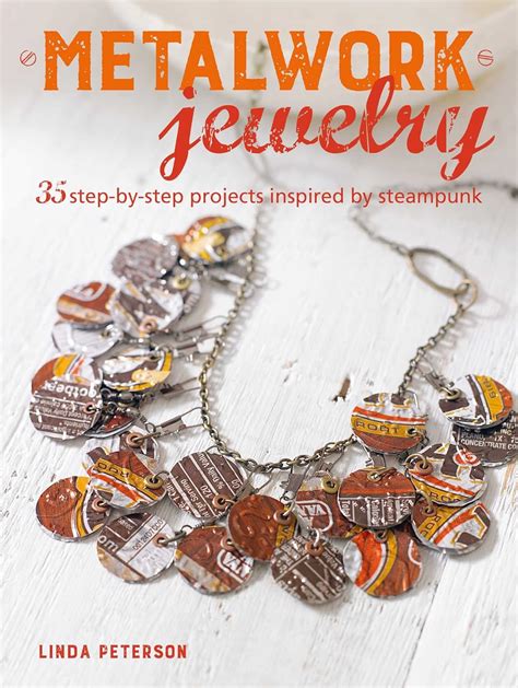 metalwork jewelry 35 step by step projects inspired by steampunk Kindle Editon