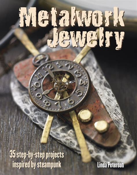 metalwork jewelry 35 step by step projects inspired by steampunk Kindle Editon