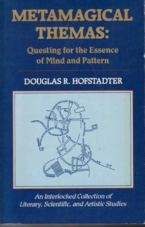 metamagical themas questing for the essence of mind and pattern Reader
