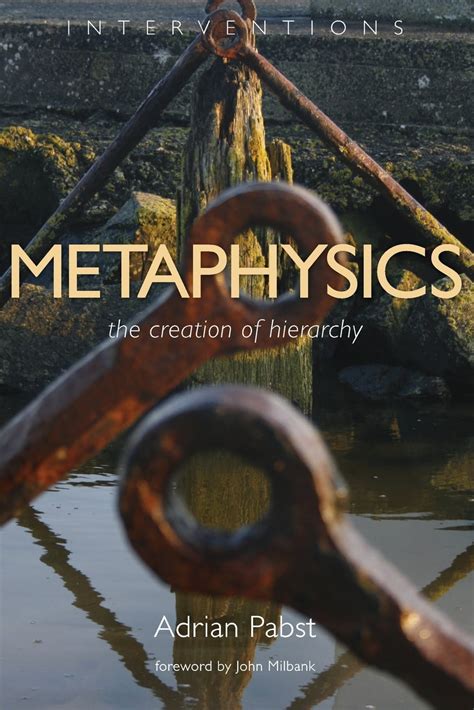 metaphysics the creation of hierarchy interventions Kindle Editon