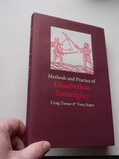 methods and practice of elizabethan swordplay methods and practice of elizabethan swordplay Kindle Editon