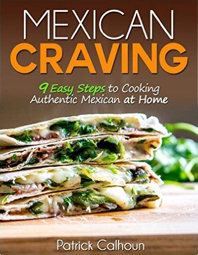 mexican craving 9 easy steps to cooking authentic mexican at home Kindle Editon