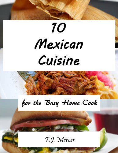 mexican cuisines for the busy home cook Kindle Editon
