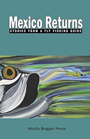 mexico returns stories from a fly fishing guide Epub