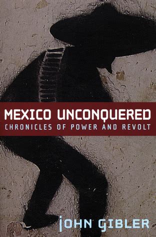 mexico unconquered chronicles of power and revolt PDF
