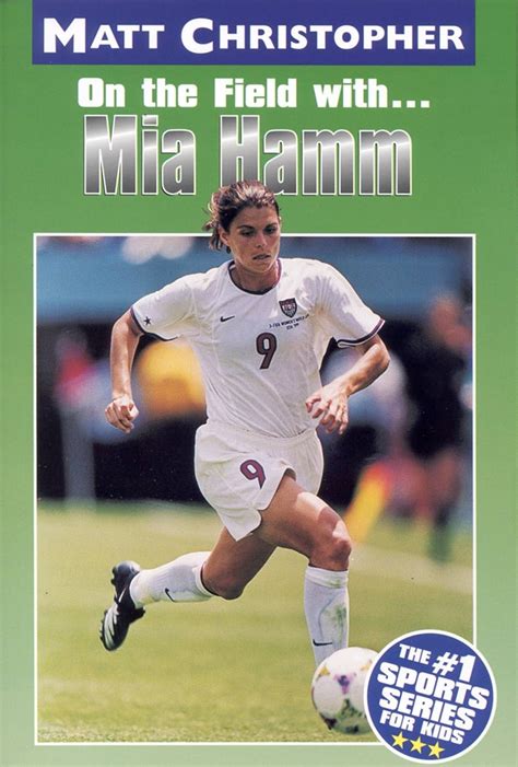 mia hamm on the field with matt christopher sports bio bookshelf Doc