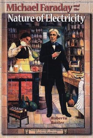 michael faraday and the nature of electricity profiles in science Reader
