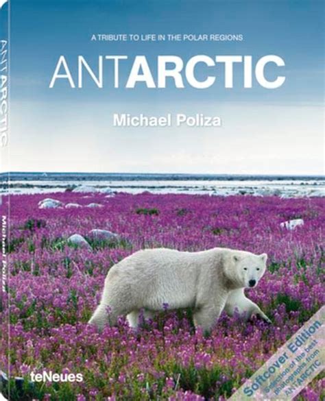 michael poliza antarctic a tribute to life in the polar regions PDF