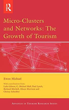 micro clusters and networks routledge advances in tourism Ebook PDF