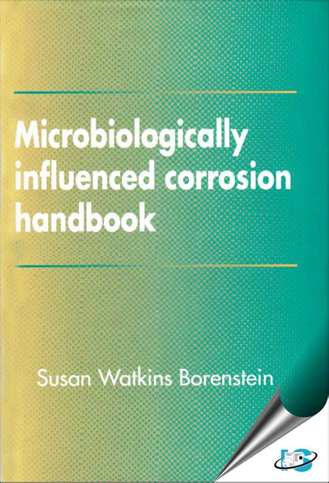 microbiologically influenced corrosion handbook Reader