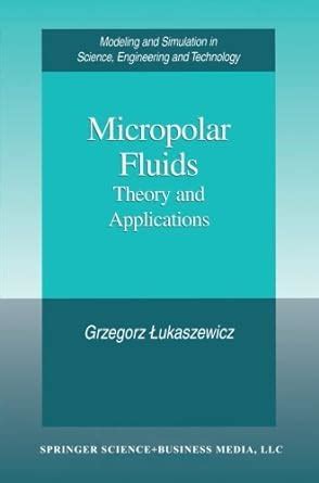 micropolar fluids theory and applications modeling and simulation in science engineering and technology Reader