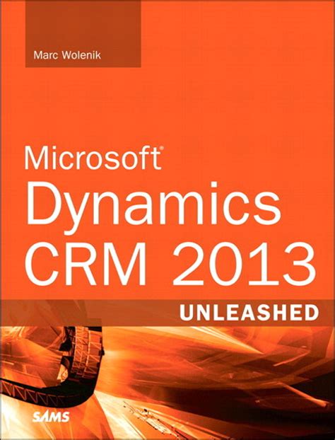 microsoft dynamics crm 2013 unleashed Reader