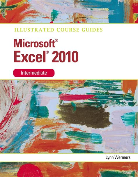 microsoft excel 2010 intermediate illustrated course guide illustrated series course guides Kindle Editon