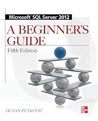 microsoft sql server 2012 a beginners guide 5 or e PDF