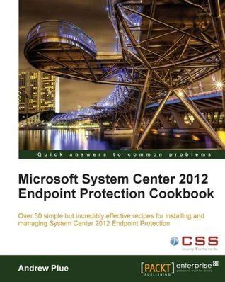 microsoft system center 2012 endpoint protection cookbook Epub