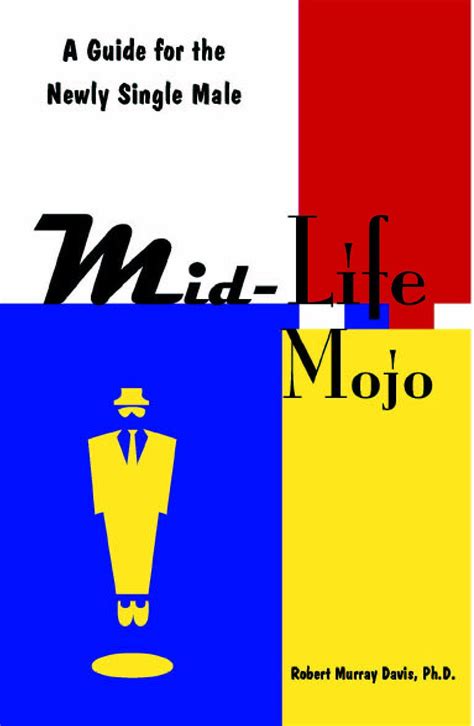 mid life mojo a guide for the newly single male Kindle Editon