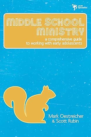 middle school ministry a comprehensive guide to working with early adolescents Doc